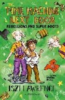 Iszi Lawrence, Rebecca Bagley - The Time Machine Next Door: Rebellions and Super Boots