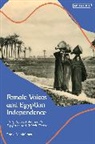 Rania M Mahmoud, Rania M. Mahmoud - Female Voices and Egyptian Independence