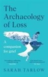 Sarah Tarlow, Tarlow Sarah - The Archaeology of Loss