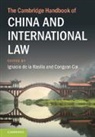 Ignacio (Wuhan University) Cai De La Rasilla, Congyan Cai, Ignacio de la Rasilla - Cambridge Handbook of China and International Law