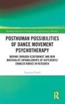 Caroline Frizell, Caroline (Goldsmiths University of London Frizell - Posthuman Possibilities of Dance Movement Psychotherapy