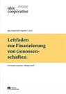 Christoph Lengwiler, Philipp Lütolf, idée coopérative Genossenschaft - Leitfaden zur Finanzierung von Genossenschaften