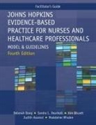 Kim Bissett, Deborah Dang, Sandra L. Dearholt - FACILITATOR GUIDE for Johns Hopkins Evidence-Based Practice for Nurses and Healthcare Professionals, Fourth Edition