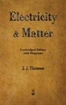J. J. Thomson - Electricity and Matter