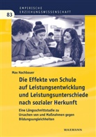 Max Nachbauer - Die Effekte von Schule auf Leistungsentwicklung und Leistungsunterschiede nach sozialer Herkunft