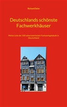 Richard Deiss - Deutschlands schönste Fachwerkhäuser