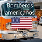 Cristina Berna, Eric Thomsen - Bomberos americanos