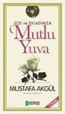 Mustafa Akgül - Size Ve Evladiniza Mutlu Yuva