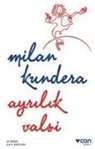 Milan Kundera - Ayrilik Valsi