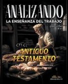 Sermones Bíblicos - Analizando la Enseñanza del Trabajo en el Antiguo Testamento
