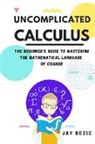 Jay Bezie - Uncomplicated Calculus