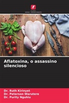 Dr. Ruth Kirinyet, Ruth Kirinyet, Dr. Purity Nguhiu, Purity Nguhiu, Dr. Peterson Warutere, Peterson Warutere - Aflatoxina, o assassino silencioso