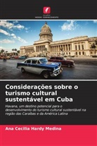 Ana Cecilia Hardy  Medina, Ana Cecilia Hardy Medina - Considerações sobre o turismo cultural sustentável em Cuba