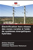 Akshay Ghaywat, Yashwant Sawle, Chaitanya Vijaykumar Mahamuni - Électrification hors réseau des zones rurales à l'aide de systèmes énergétiques hybrides