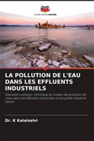 Dr. K Kalaiselvi, K. Kalaiselvi - LA POLLUTION DE L'EAU DANS LES EFFLUENTS INDUSTRIELS