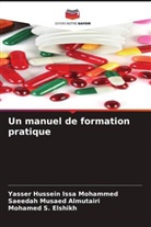 Yasser Hussein Issa Mohammed, Saeedah Musaed Almutairi, Mohamed S. Elshikh - Un manuel de formation pratique