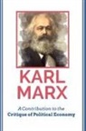 Karl Marx - A Contribution to the Critique of Political Economy