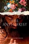 Friedrich Wilhelm Nietzsche - The Antichrist