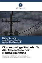 Alaa Resan Abdullah, Ayman Ahmed, Ayman Riad Ahmed, Karrar S Faraj, Karrar S. Faraj - Eine neuartige Technik für die Anwendung der Neutralspannung