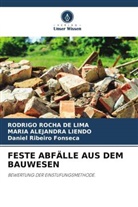 Maria Alejandra Liendo, Rib, Daniel Ribeiro Fonseca, Rodrigo Rocha De Lima - FESTE ABFÄLLE AUS DEM BAUWESEN