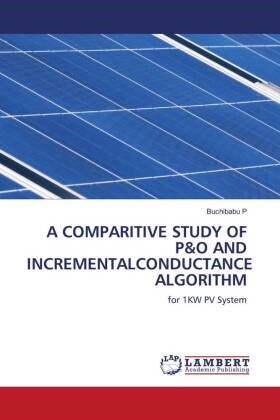Buchibabu P - A COMPARITIVE STUDY OF P&O AND INCREMENTALCONDUCTANCE ALGORITHM - for 1KW PV System. DE