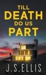 J. S Ellis - Till Death Do us Part