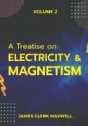 James Clerk Maxwell - A Treatise on Electricity & Magnetism VOLUME II