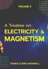 James Clerk Maxwell - A Treatise on Electricity & Magnetism VOLUME II