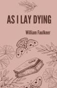 William Faulkner - As I lay dying
