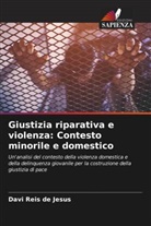 Davi Reis de Jesus - Giustizia riparativa e violenza: Contesto minorile e domestico