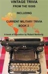 Robert Nerbovig - Vintage Trivia From the 1930s Including Current Military Trivia