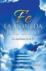 Jose de La Rosa - Fe La Moneda Del Cielo La Dualidad de La Fe