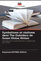 Raymond KATINDI KISULU - Symbolisme et réalisme dans The Outsiders de Susan Eloise Hinton