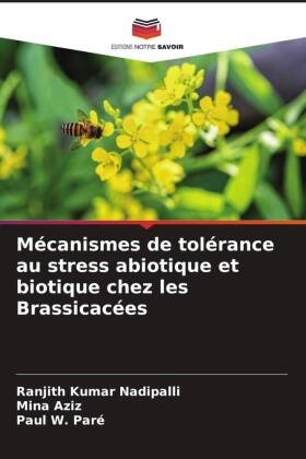 Mina Aziz, Ranjith Kumar Nadipalli, Paul W. Paré - Mécanismes de tolérance au stress abiotique et biotique chez les Brassicacées