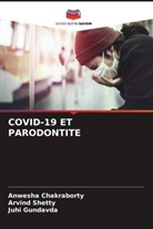 Anwesha Chakraborty, Juhi Gundavda, Arvind Shetty - COVID-19 ET PARODONTITE
