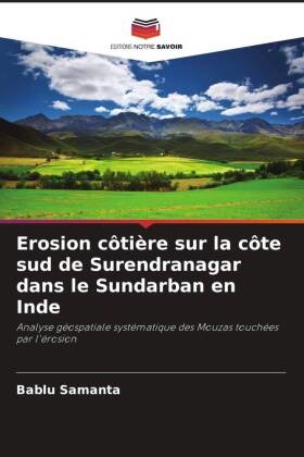 Bablu Samanta - Erosion côtière sur la côte sud de Surendranagar dans le Sundarban en Inde - Analyse géospatiale systématique des Mouzas touchées par l'érosion