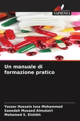 Yasser Hussein Issa Mohammed, Saeedah Musaed Almutairi, Mohamed S. Elshikh - Un manuale di formazione pratico
