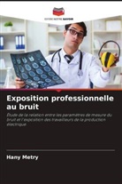 Hany Metry - Exposition professionnelle au bruit