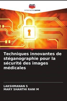 MARY SHANTHI RANI M, LAKSHMANAN S - Techniques innovantes de stéganographie pour la sécurité des images médicales
