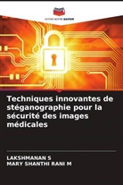 MARY SHANTHI RANI M, LAKSHMANAN S - Techniques innovantes de stéganographie pour la sécurité des images médicales