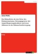 Janos Pletka - Die Klima-Krise als eine Krise des Parlamentarismus. Heizungsgesetze der Ampel-Regierungskoalition und neue Allianzen in der Klimaschutzbewegung