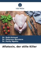 Dr Ruth Kirinyet, Dr. Ruth Kirinyet, Ruth Kirinyet, Dr Nguhiu, Dr. Purity Nguhiu, Purity Nguhiu... - Aflatoxin, der stille Killer