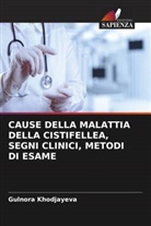 Gulnora Khodjayeva - CAUSE DELLA MALATTIA DELLA CISTIFELLEA, SEGNI CLINICI, METODI DI ESAME