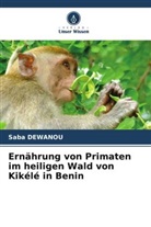 Saba Dewanou - Ernährung von Primaten im heiligen Wald von Kikélé in Benin