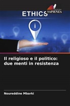 Noureddine Mbarki - Il religioso e il politico: due menti in resistenza