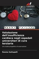 Reema Gattupalli - Valutazione dell'insufficienza cardiaca negli ospedali universitari di cura terziaria
