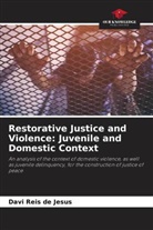 Davi Reis de Jesus - Restorative Justice and Violence: Juvenile and Domestic Context