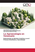 Luis Vicente Gutierrez Peña, José Ramón Vielma Guevara, Juana del Carmen Villarreal Andrade - La Agroecología en Venezuela