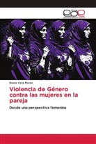 Grace Vera Flores - Violencia de Género contra las mujeres en la pareja