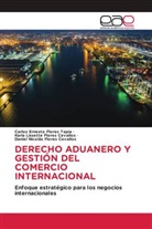Daniel Nicolás Flores Cevallos, Karla Lissette Flores Cevallos, Carlos Ernesto Flores Tapia - DERECHO ADUANERO Y GESTIÓN DEL COMERCIO INTERNACIONAL
